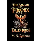 The Ballad of Phoenix and Fallen Kings
