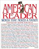 The American Reader : Words That Moved a Nation, Ravitch, Diane, 0060164808