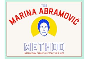 The Marina Abramovic Method: Instruction Cards to Reboot Your Life