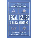 Legal Issues in Biblical Counseling: Direction and Help for Churches and Counselors