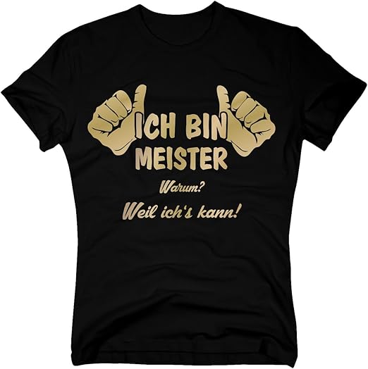TShirt Ich bin Meister, weil ich's kann Amazon.de Bekleidung