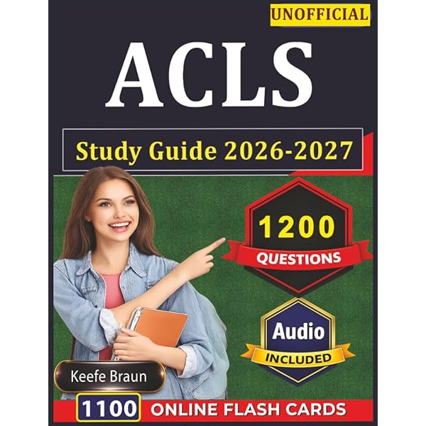 Unofficial ACLS Study Guide 2026-2027: AHA Advanced Cardiac Life