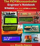 PIC MICROCONTROLLER ENGINEER'S NOTEBOOK 16 PRACTICES PIC16F886 12F683 Volume II Integrated Circuits Programmable Timers Digital Clock Voltage to Pulse Train Converters Single Chip Voltmeter Frequency by