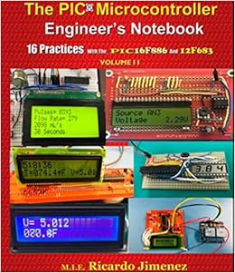 PIC MICROCONTROLLER ENGINEER'S NOTEBOOK 16 PRACTICES PIC16F886 12F683 Volume II Integrated Circuits Programmable Timers Digital Clock Voltage to Pulse Train Converters Single Chip Voltmeter Frequency