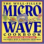 The Well-Filled Microwave Cookbook by Victoria Wise and Susanna M. Hoffman