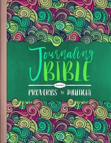 Journaling Bible: Volume 3: Proverbs to Malachi (Christian Books & Bibles)