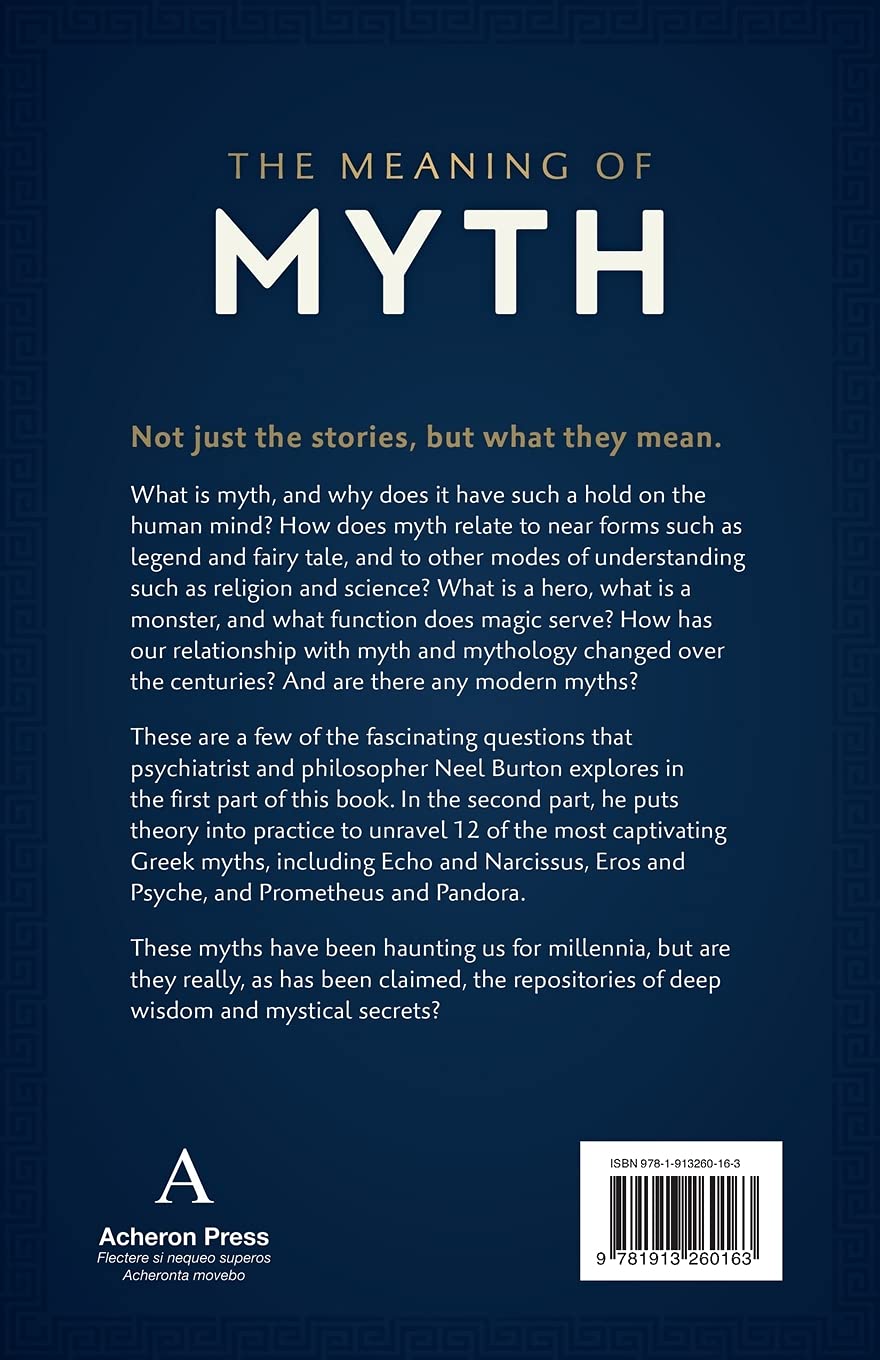 The Meaning of Myth: With 12 Greek Myths Retold and Interpreted by a Psychiatrist
