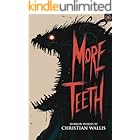 More Teeth: Stories of Horror and the Supernatural with Bite (Where Nightmares Dwell)