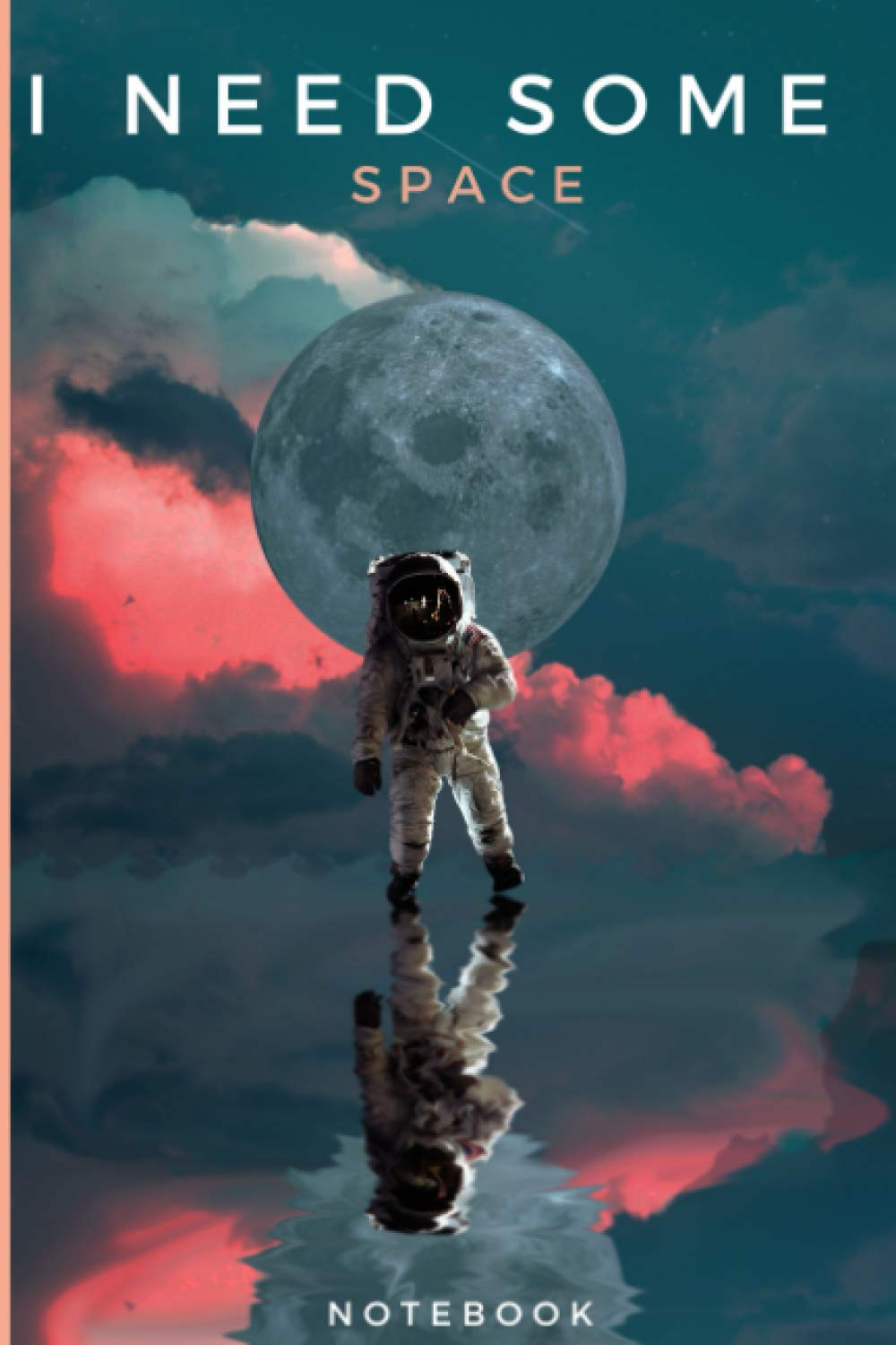 I Need Some Space Notebook: 6x9 inchs 120 Pages, Planner, Journal For Students