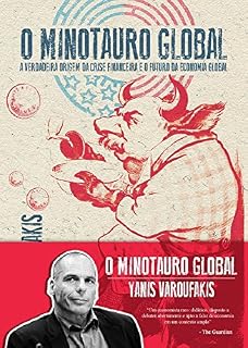 Livro O Minotauro Global: A Verdadeira Origem Da Crise Financeira E O Futuro Da Economia Global