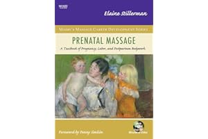 Prenatal Massage: A Textbook of Pregnancy, Labor, and Postpartum Bodywork