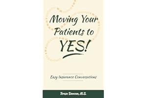 Moving Your Patients to YES!: Easy Insurance Conversations