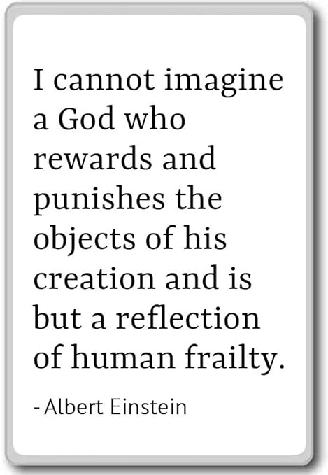 PhotoMagnets I Cannot Imagine a God Who Rewards and puni. - Albert ...