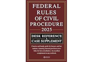 FEDERAL RULES OF CIVIL PROCEDURE: DESK REFERENCE & CASE SUPPLEMENT: Concise and handy guide for lawyers and law students, featuring internal provision cross-links for fast consultation