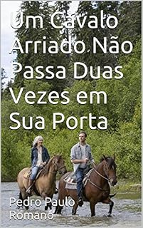 Livro Um Cavalo Arriado Não Passa Duas Vezes em Sua Porta: Um condutor de Oportunidades