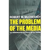 The Problem of the Media: U.S. Communication Politics in the Twenty-First Century