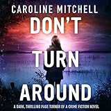 Don't Turn Around: Detective Jennifer Knight Crime Thriller Series, Volume 1