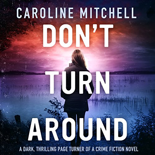 Don't Turn Around: Detective Jennifer Knight Crime Thriller Series, Volume 1