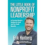 The Little Book of Nonprofit Leadership: An Executive Director's Handbook for Small (and Very Small) Nonprofits