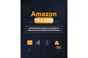 Guide à 15 000 $/mois : Comment vendre sur �鶹�� FBA et transformer votre vie (French Edition)