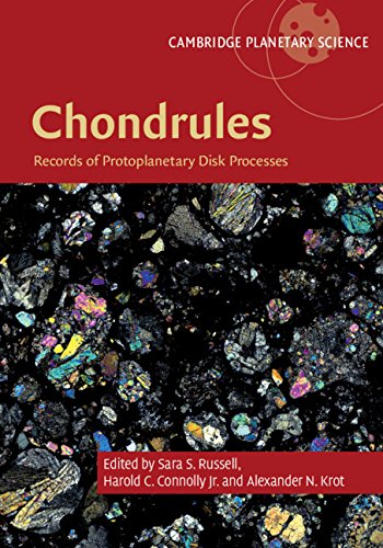 Chondrules Records Of Protoplanetary Disk Processes Cambridge Planetary Science Book 22 1 Russell Sara S Connolly Jr Harold C Krot Alexander N Amazon Com