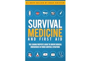 Survival Medicine & First Aid: The Leading Prepper's Guide to Survive Medical Emergencies in Tough Survival Situations