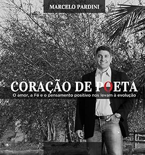Livro Coração de Poeta - O amor, a Fé e o pensamento positivo nos levam à evolução