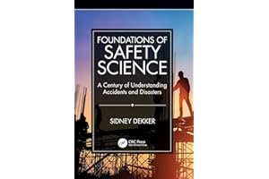 Foundations of Safety Science: A Century of Understanding Accidents and Disasters
