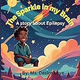 The Sparkle in my brain: A story about epilepsy