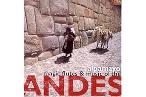 Magic Flutes & Music of the Andes