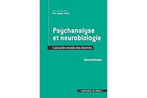Psychanalyse et neurobiologie: L’actuelle croisée des chemins (French Edition)