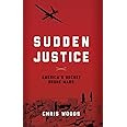 Sudden Justice: America's Secret Drone Wars (Terrorism and Global Justice)