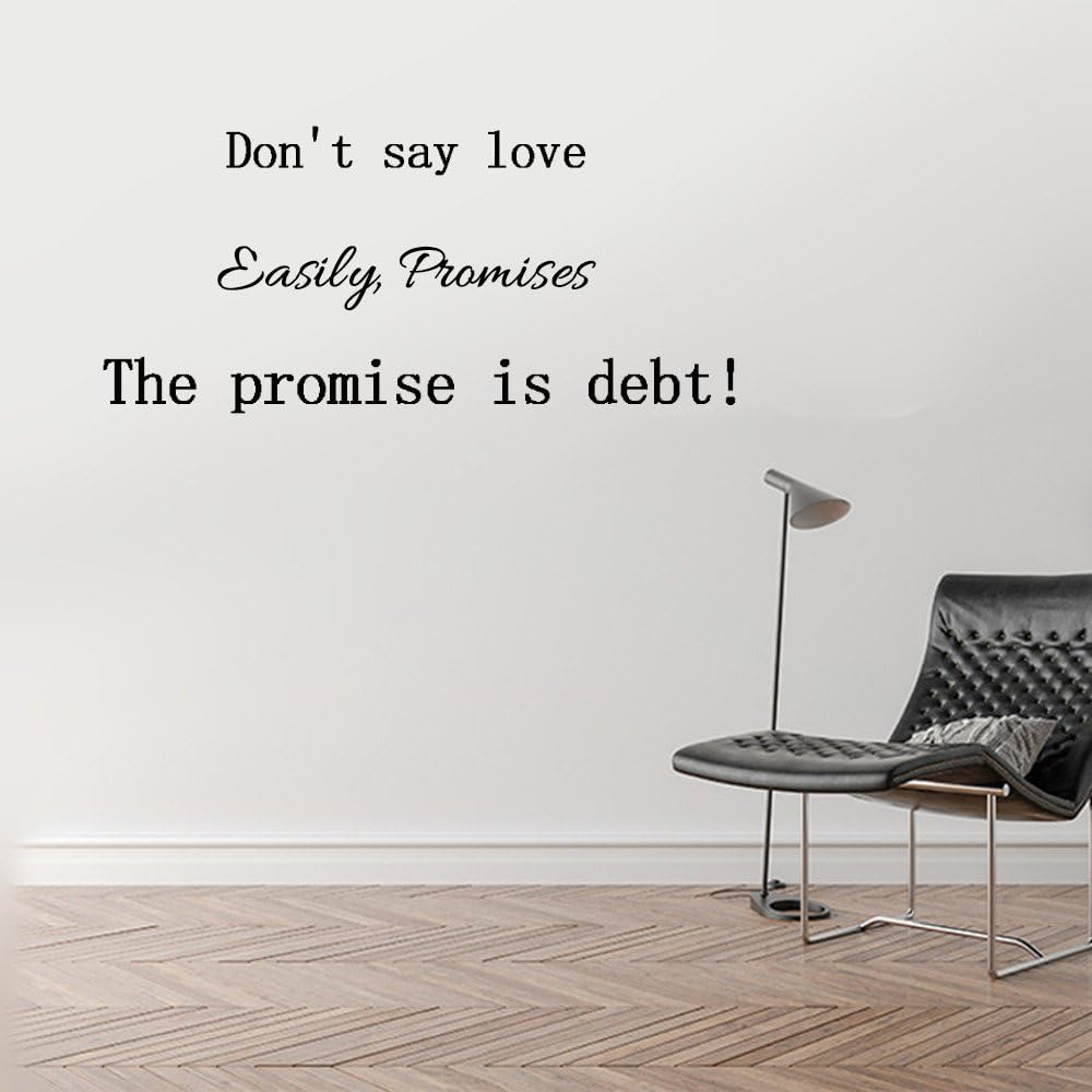 Don't say love easily, the promise is a debt owed. Vinyl wall art Inspirational encouragement poetry quotes and sayings home decor decal sticker Size:11''High