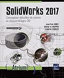 SolidWorks 2017 : Conception détaillée de pièces et d'assemblages 3D by 