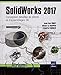 SolidWorks 2017 : Conception détaillée de pièces et d'assemblages 3D by 