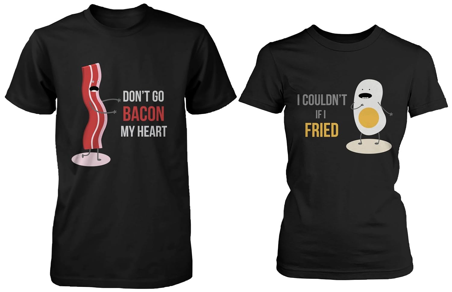 Bacon - I 365 In Heart, Matching Couple Love Fried  Go Shirts Couldn\u0027t Cute I Don\u0027t My If