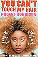 You Can't Touch My Hair: And Other Things I Still Have to Explain