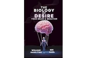 The Biology of Desire: Your Brain & Behavior