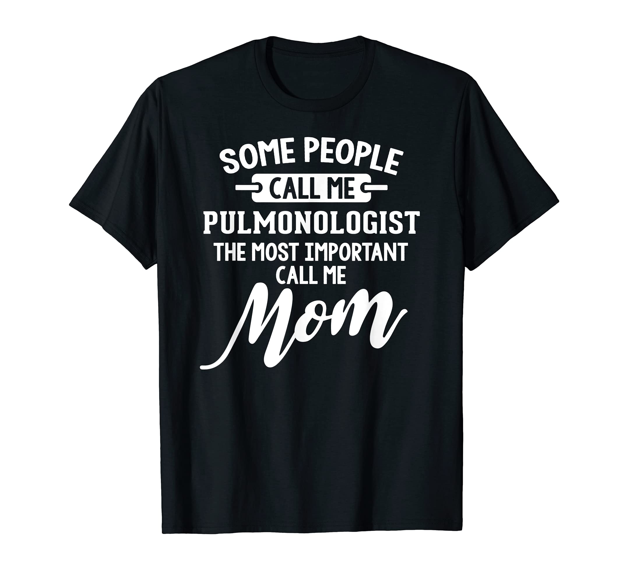 Mothers Day Design for a Pulmonologist Mom T-Shirt
