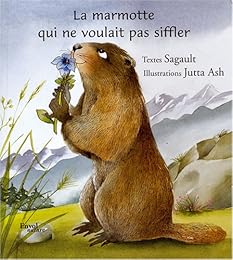 La  marmotte qui ne voulait pas siffler