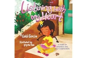 Listening with My Heart: A story of kindness and self-compassion