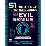 51 High-Tech Practical Jokes for the Evil Genius