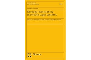 Nonlegal Sanctioning in Private Legal Systems: Limits in US Antitrust Law and EU Competition Law (Wirtschaftsrecht und Wirtsc