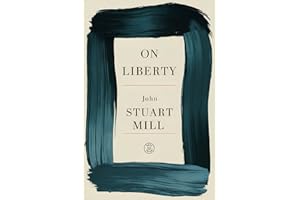 On Liberty: Liberty and the Greatest Happiness: Mill's Utilitarian Vision