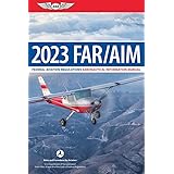 FAR/AIM 2023: Federal Aviation Regulations/Aeronautical Information Manual (ASA FAR/AIM Series)