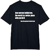 Positive Message Quote Dear Person Behind Me Love T-Shirt