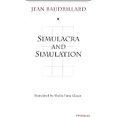 Simulacra and Simulation (The Body, In Theory: Histories Of Cultural Materialism)