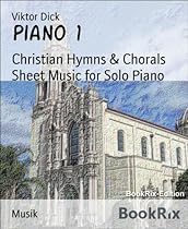 Piano 1: Christian Hymns  Chorals Sheet Music for Solo Piano