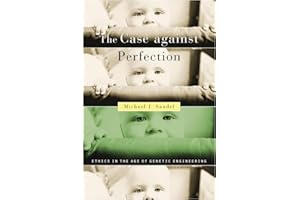 The Case against Perfection: Ethics in the Age of Genetic Engineering