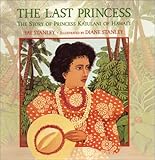 Front cover for the book The Last Princess : The Story of Princess Ka'iulani of Hawai'i by Fay Stanley